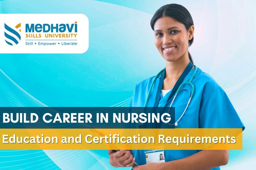 Build Career in Nursing: Education and Certification Requirements