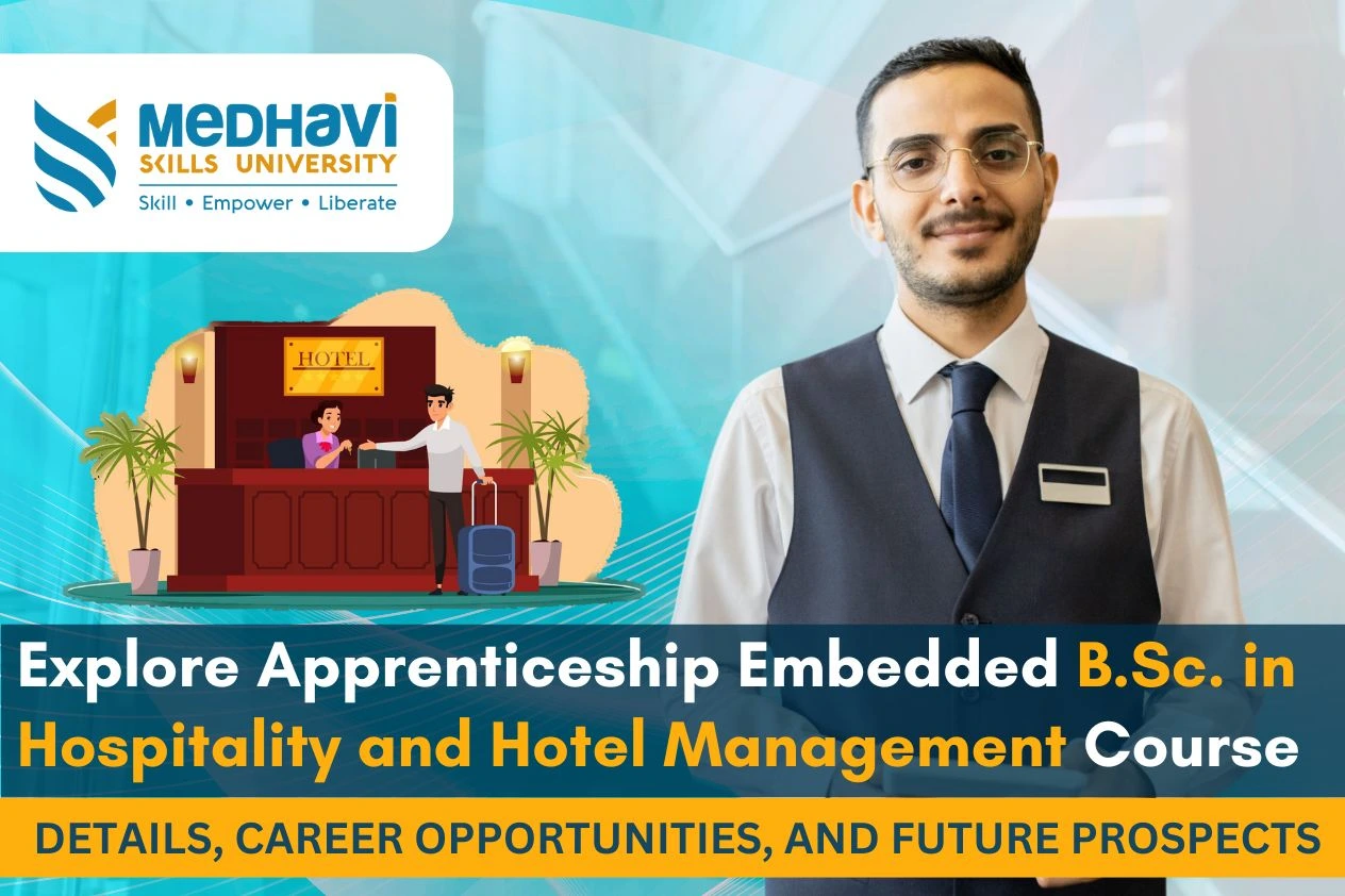 Explore Apprenticeship Embedded B.Sc. in Hospitality and Hotel Management Course: Details, Career Opportunities, and Future Prospects