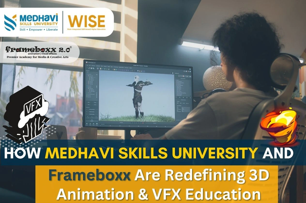 How Medhavi Skills University and Frameboxx Are Redefining 3D Animation & VFX Education