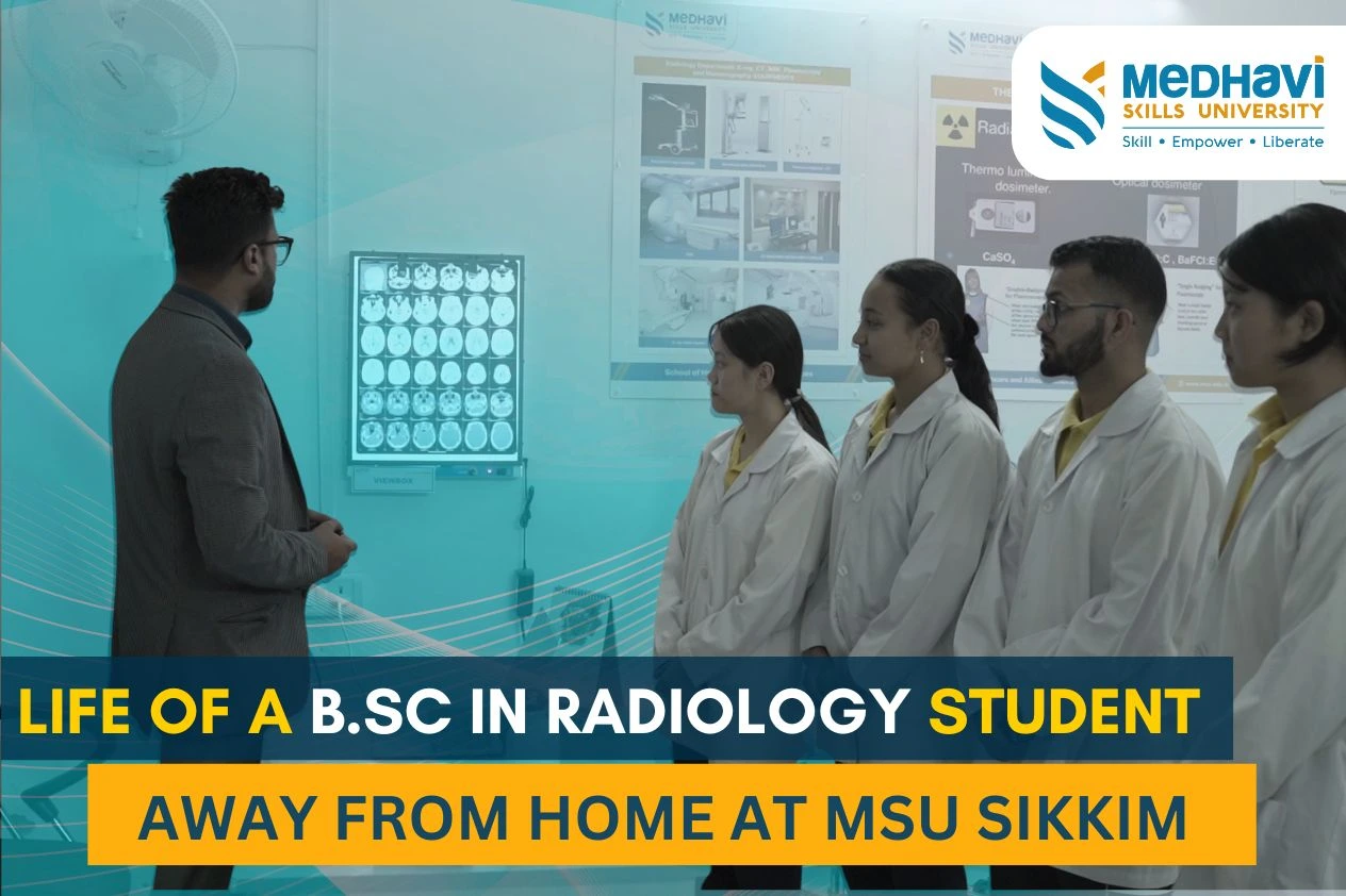 Life of a B.Sc in Radiology  Student Away From Home at MSU Sikkim