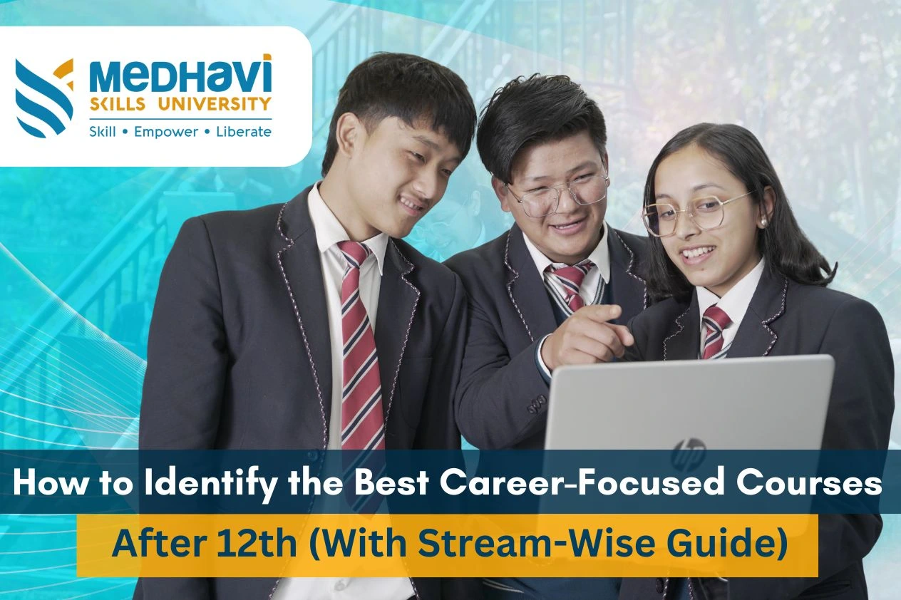 How to Identify the Best Career-Focused Courses After 12th (With Stream-Wise Guide)