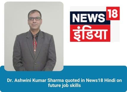 Dr. Ashwini Kumar Sharma quoted in News18 Hindi on future job skills