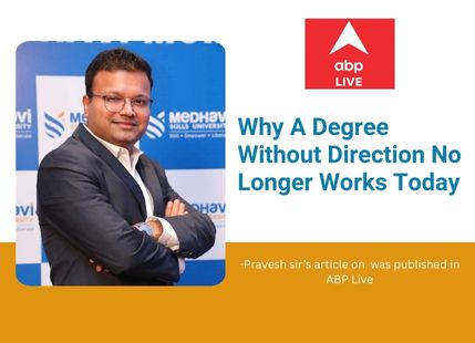 Pravesh sir’s article on “Why A Degree Without Direction No Longer Works Today” was published in ABP Live