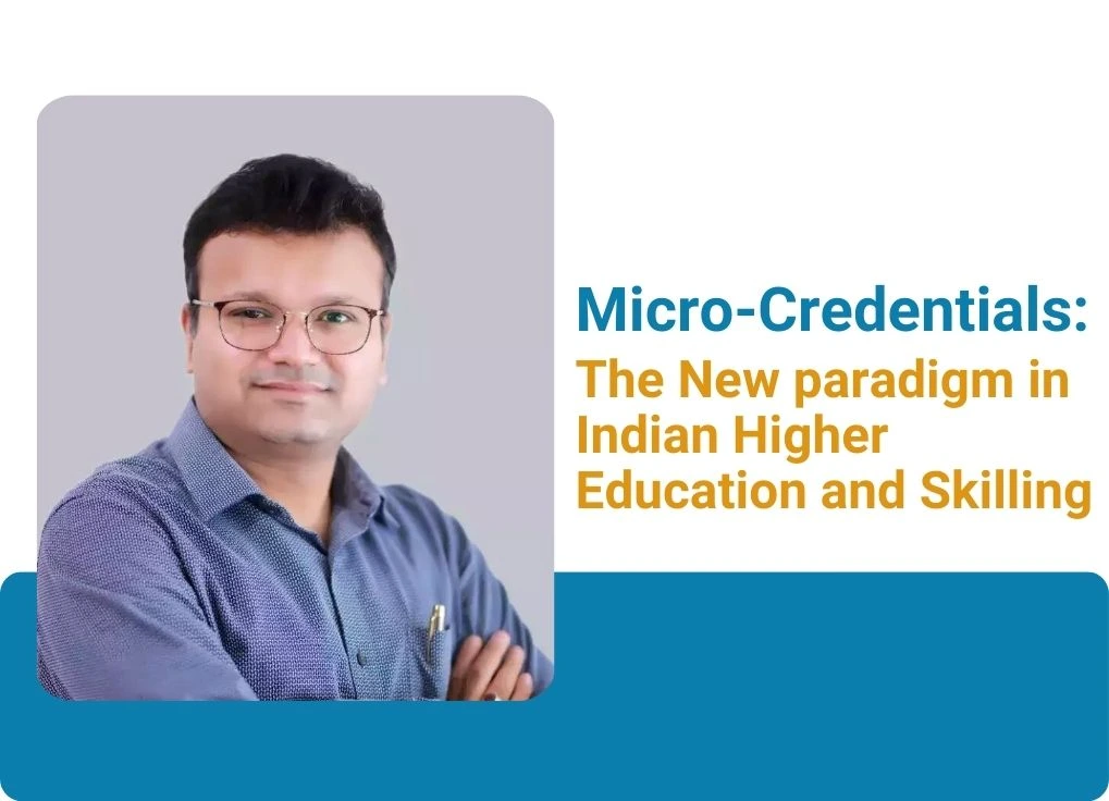 Micro-Credentials: The New paradigm in Indian Higher Education and Skilling