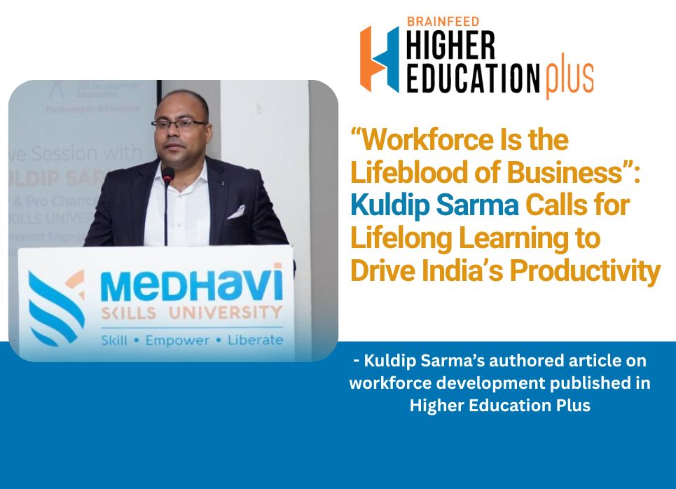 Kuldip sir’s authored article on workforce development published in Higher Education Plus