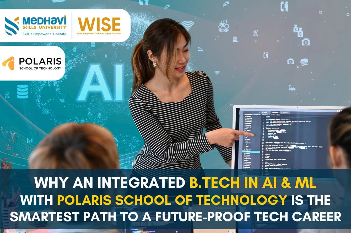 Why an Integrated B.Tech in AI & ML with Polaris School of Technology Is the Smartest Path to a Future-Proof Tech Career