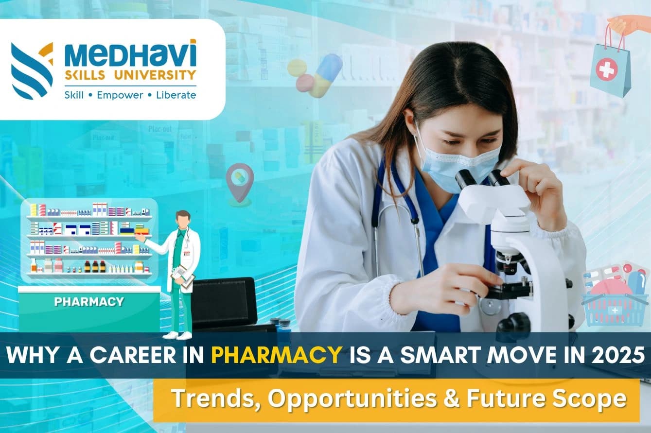 Why a Career in Pharmacy is a Smart Move in 2025: Trends, Opportunities & Future Scope