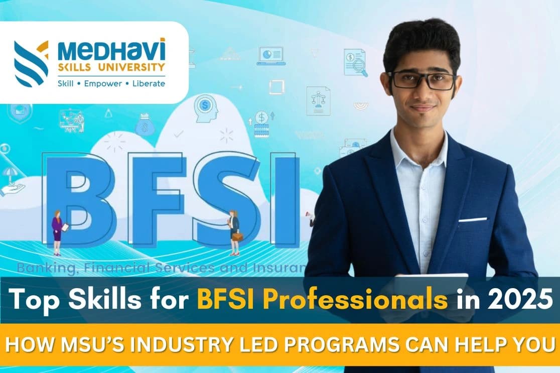 Top Skills for BFSI Professionals in 2025: How MSU’s Industry Led Programs Can Help You