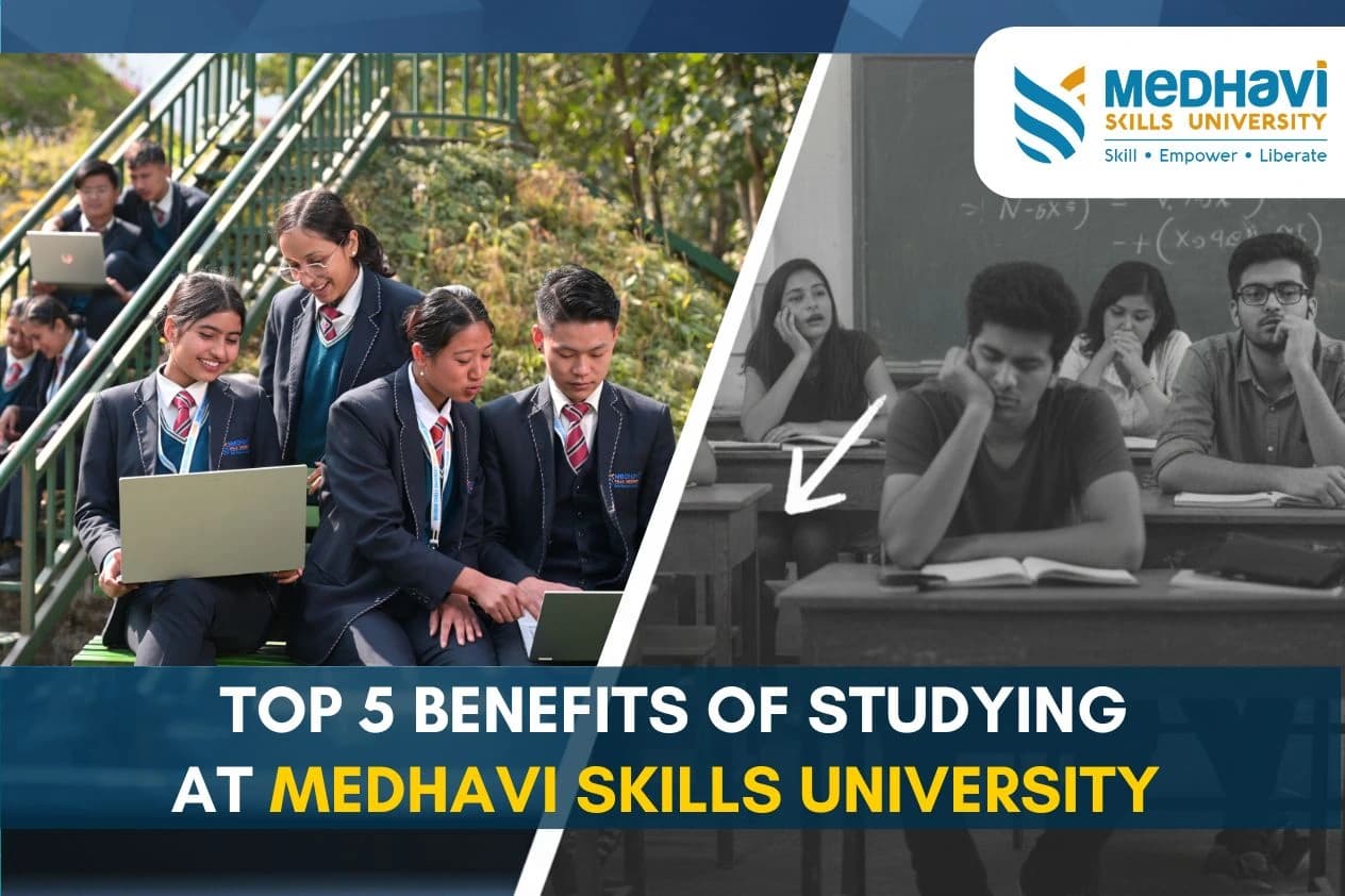 Top 5 Benefits of Studying at Medhavi Skills University