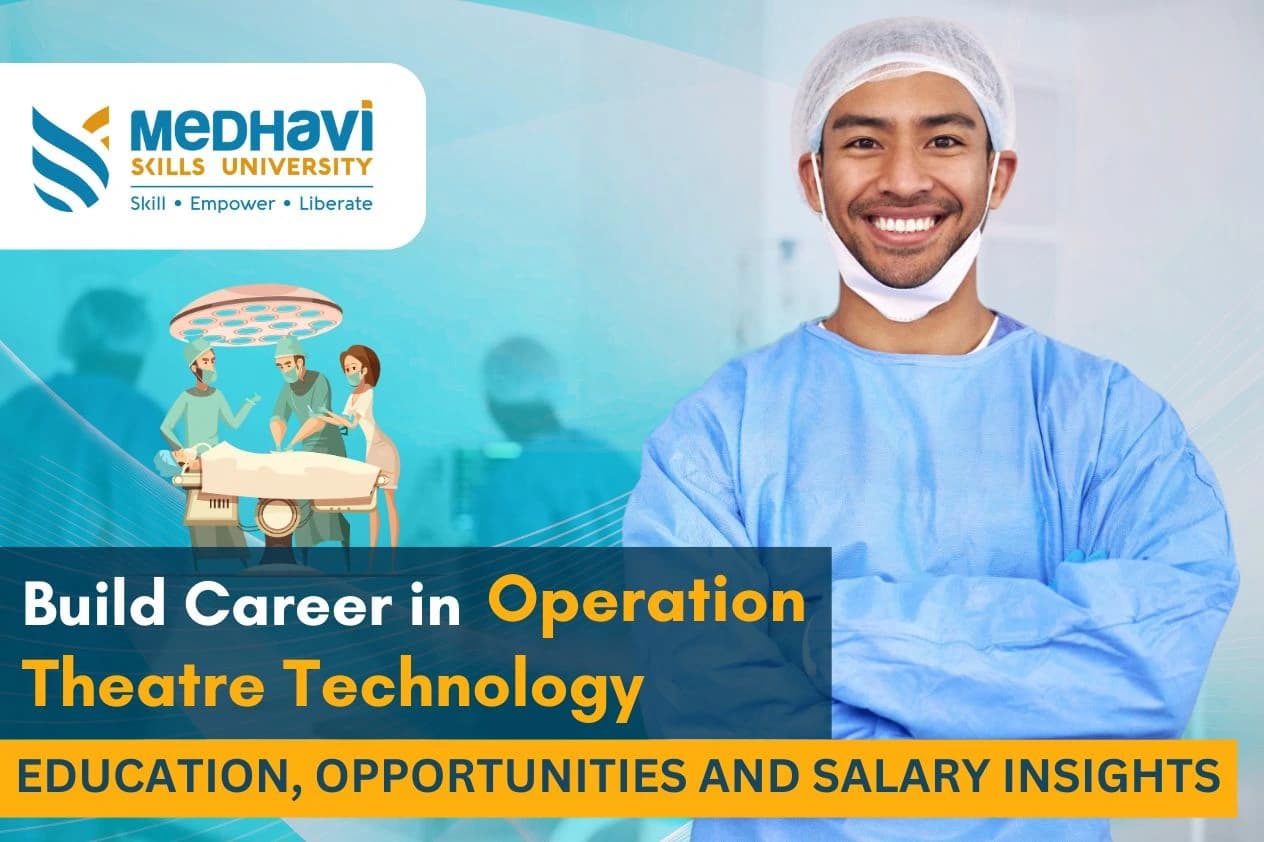 Build Your Career in Operation Theatre Technology : Education, Opportunities and Salary Insights