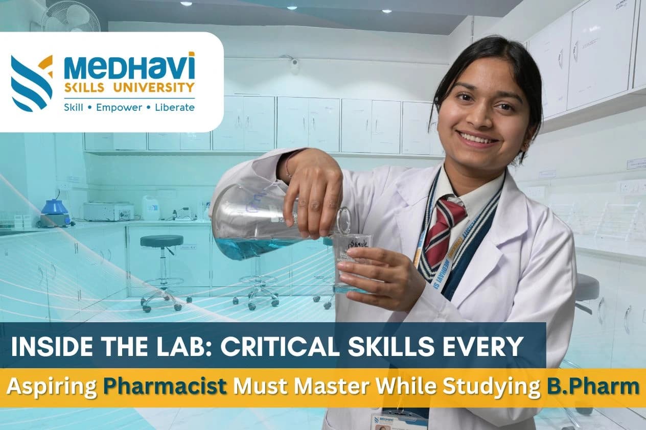 Inside the Lab: Critical Skills Every Aspiring Pharmacist Must Master While Studying B.Pharm
