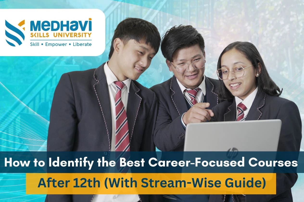 How to Identify the Best Career-Focused Courses After 12th (With Stream-Wise Guide)