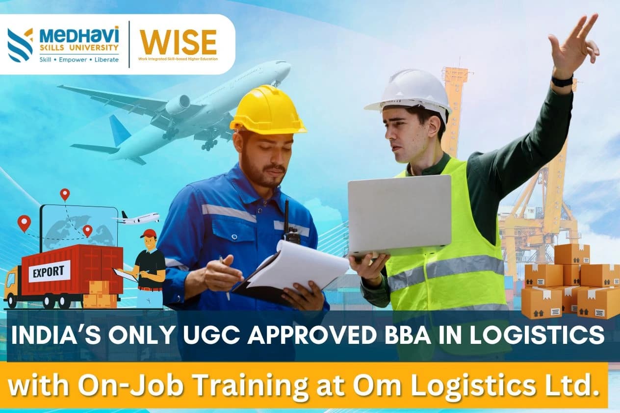 India’s Only UGC Approved BBA in Logistics with On-Job Training at Om Logistics Ltd.
